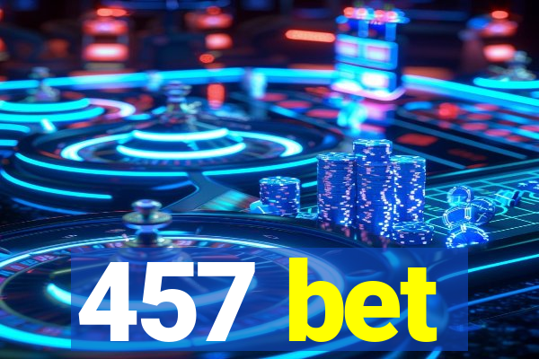 457 bet